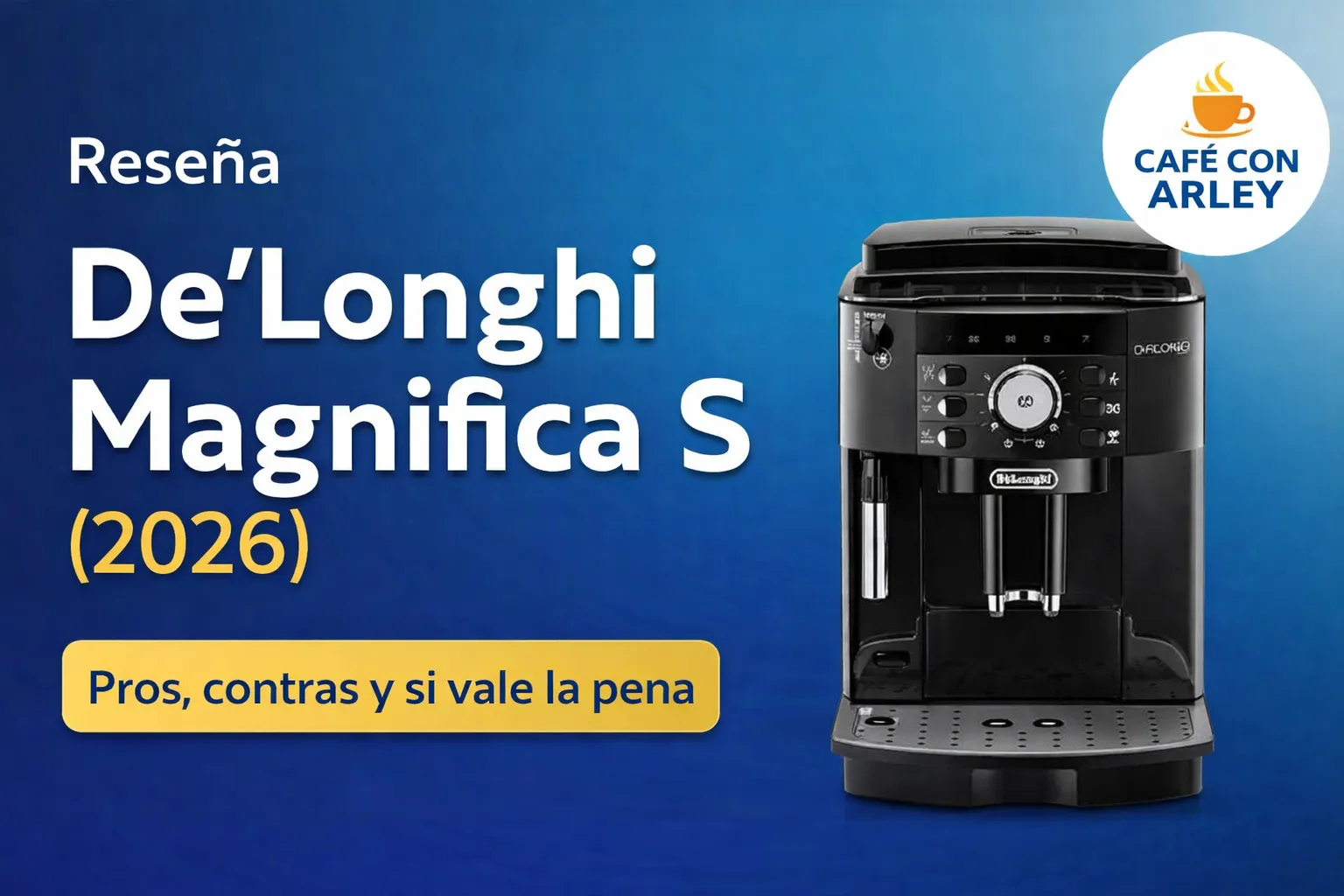 Reseña De’Longhi Magnifica S (2026)